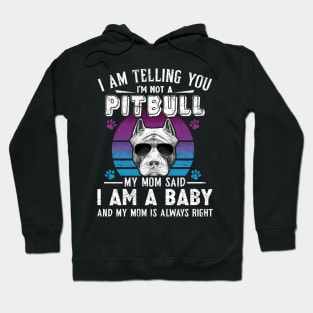 I Am Telling You I'm Not A Pitbull Dog Owners Hoodie